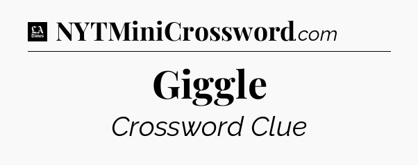 Giggle - LA Times Crossword