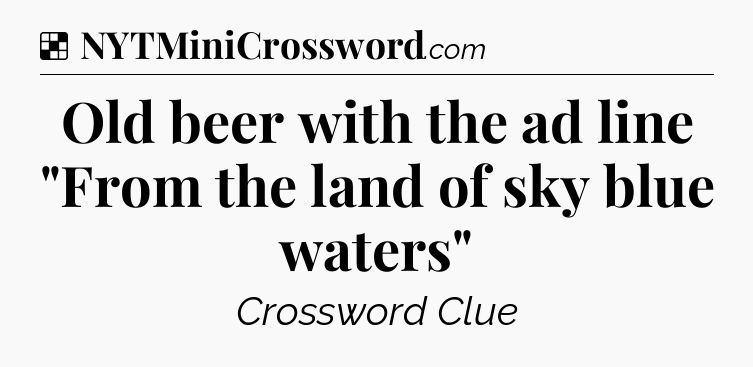 Solution: Old beer with the ad line 