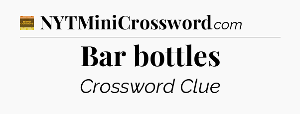 Bar bottles - Eugene Sheffer Crossword