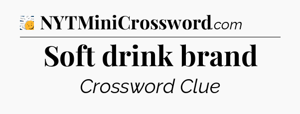 Soft drink brand - 7 Little Words