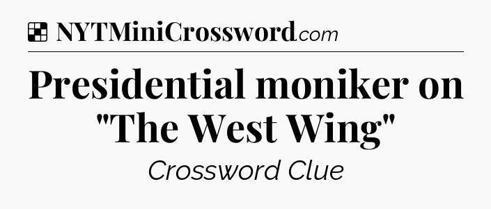 Solution: Presidential moniker on 