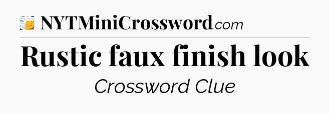 Rustic faux finish look - 7 Little Words