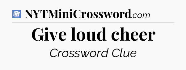 Give loud cheer Puzzle Page Crossword Clue