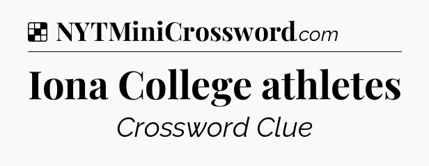 Solution: Iona College athletes - NYT Crossword