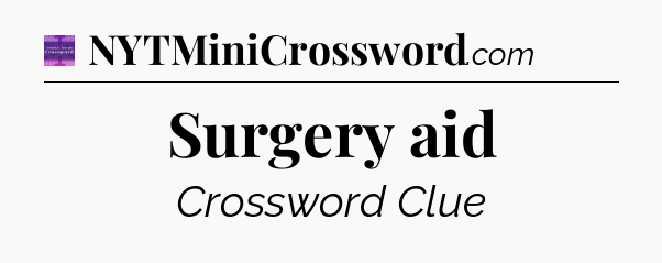 Surgery aid - Thomas Joseph Crossword