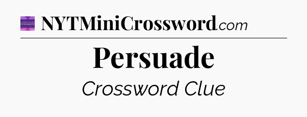 Persuade - Thomas Joseph Crossword