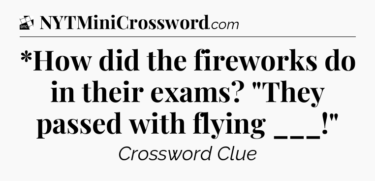 *How did the fireworks do in their exams? 