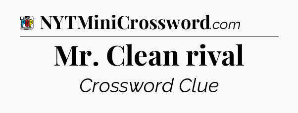 Mr. Clean rival Crossword Clue