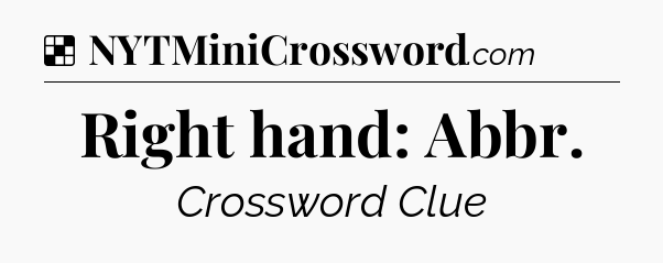 Solution: Right hand: Abbr - NYT Crossword