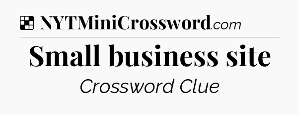 Solution: Small business site - NYT Crossword