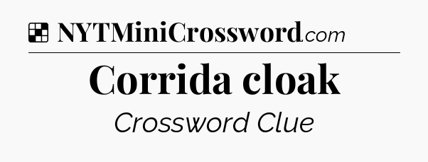 Solution: Corrida cloak - NYT Crossword
