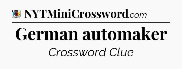 German automaker Crossword Clue