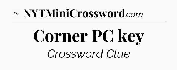 Corner PC key - WSJ Crossword
