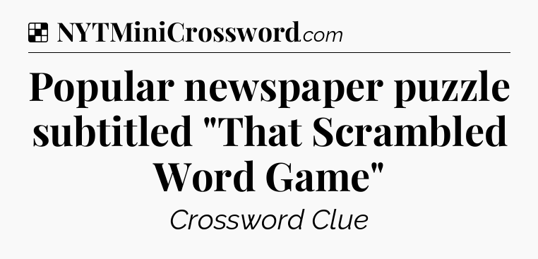 Solution: Popular newspaper puzzle subtitled 