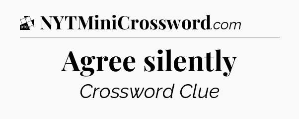 Agree silently - Daily Themed Classic Crossword
