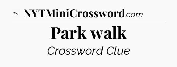 Park walk - WSJ Crossword