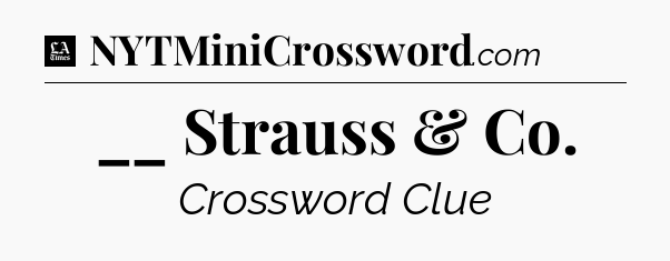 __ Strauss & Co - LA Times Crossword