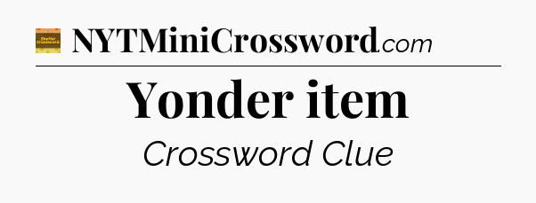 Yonder item - Eugene Sheffer Crossword