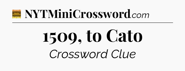 1509, to Cato - Eugene Sheffer Crossword