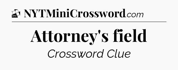 Attorney's field - Daily Themed Classic Crossword