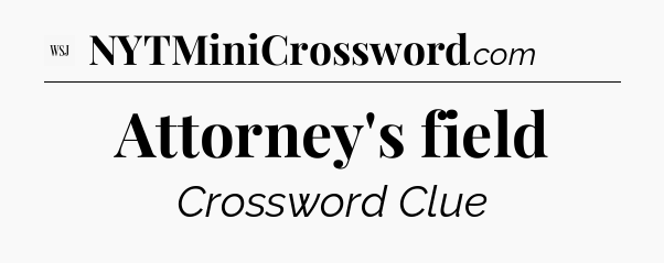 Attorney's field - WSJ Crossword