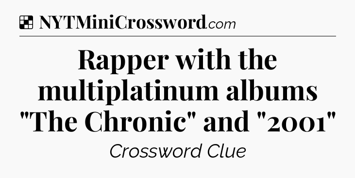 Solution: Rapper with the multiplatinum albums 