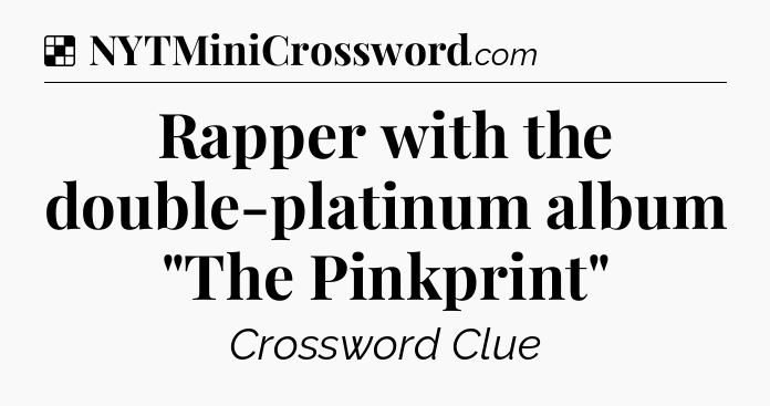Solution: Rapper with the double-platinum album 
