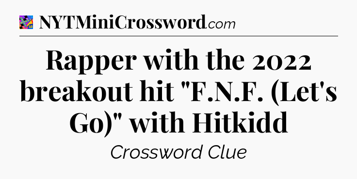 Rapper with the 2022 breakout hit 