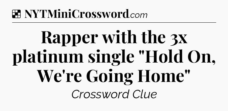 Solution: Rapper with the 3x platinum single 