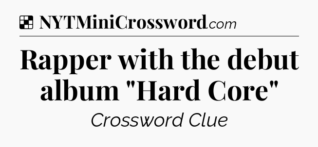 Solution: Rapper with the debut album 