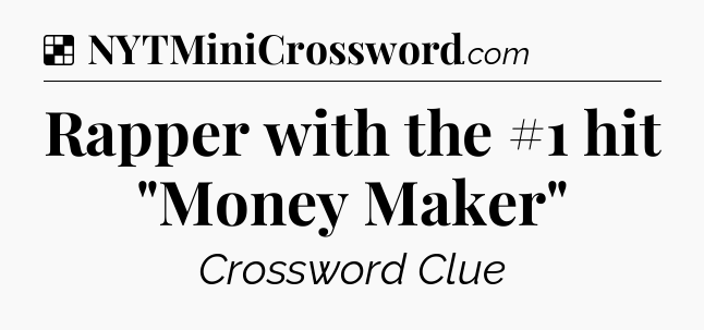 Solution: Rapper with the #1 hit 