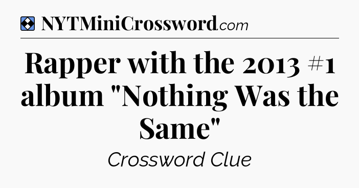 Solution: Rapper with the 2013 #1 album 