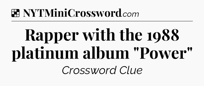 Solution: Rapper with the 1988 platinum album 