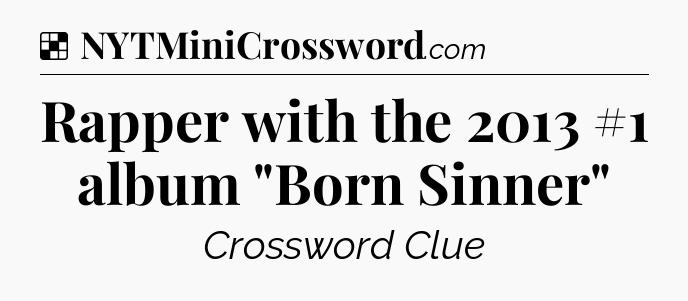 Solution: Rapper with the 2013 #1 album 