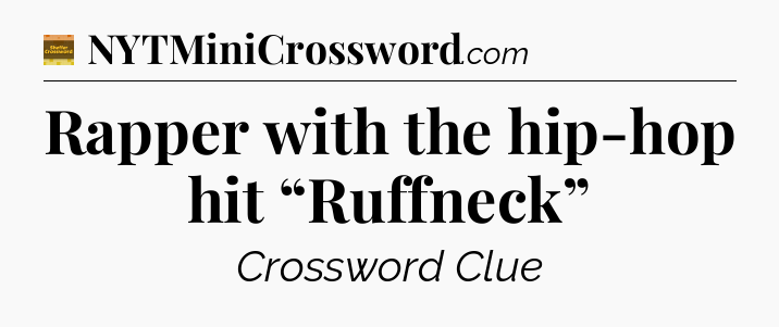 Rapper with the hip-hop hit “Ruffneck” - Eugene Sheffer Crossword