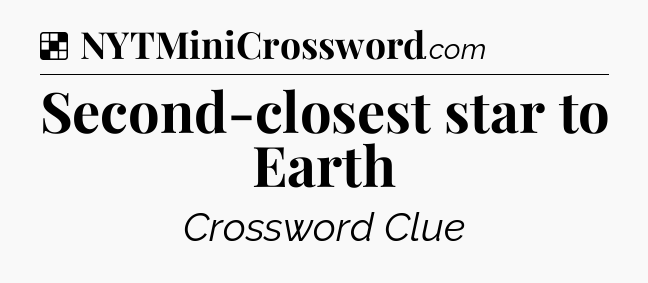 Solution: Second-closest star to Earth - NYT Crossword