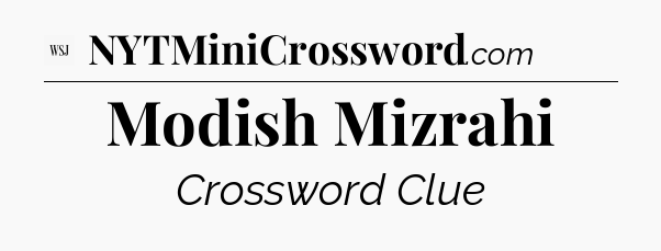 Modish Mizrahi - WSJ Crossword