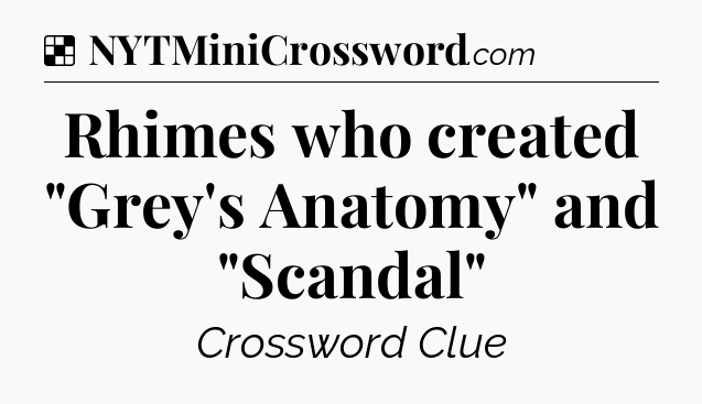 Solution: Rhimes who created 