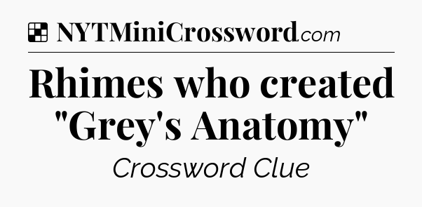 Solution: Rhimes who created 