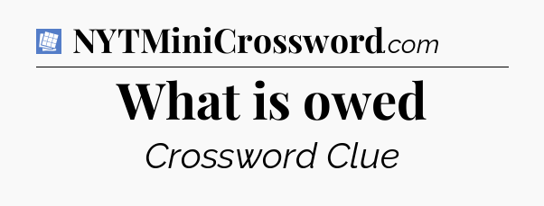 What is owed Puzzle Page Crossword Clue
