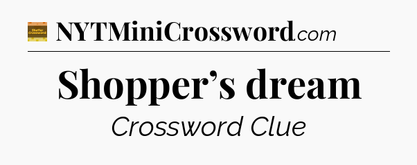 Shopper’s dream - Eugene Sheffer Crossword