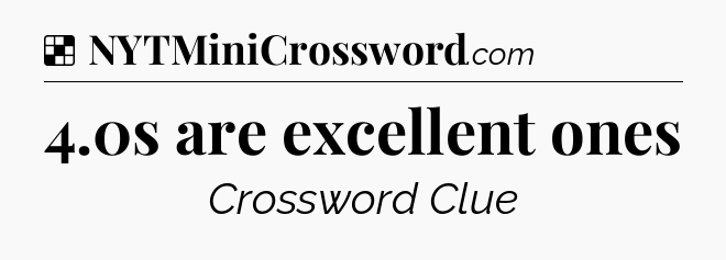 4.0s are excellent ones NYT Crossword