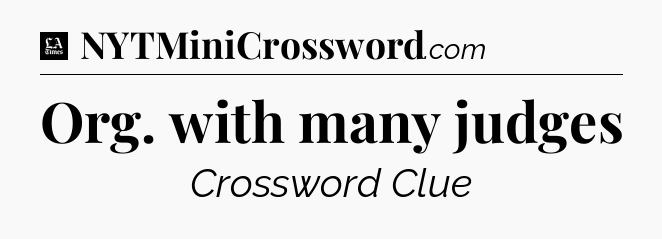 Org. with many judges - LA Times Crossword