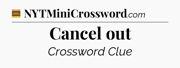 Cancel out - Eugene Sheffer Crossword