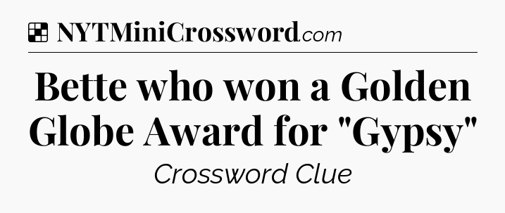 Solution: Bette who won a Golden Globe Award for 