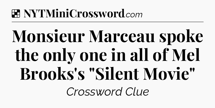 Solution: Monsieur Marceau spoke the only one in all of Mel Brooks's 