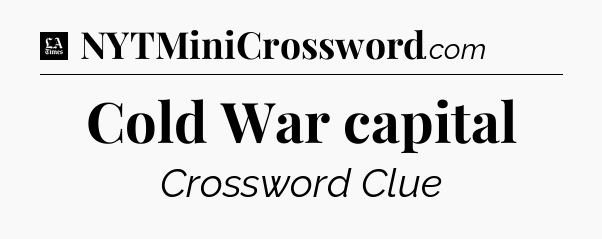Cold War capital - LA Times Crossword
