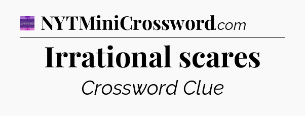 Irrational scares - Thomas Joseph Crossword