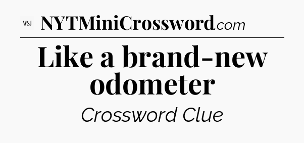 Like a brand-new odometer - WSJ Crossword