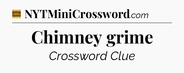 Chimney grime - Eugene Sheffer Crossword